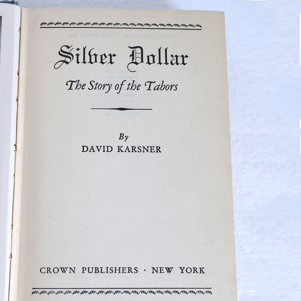 Vintage Book: Silver Dollar, The Story of the Tabors by David Karsner