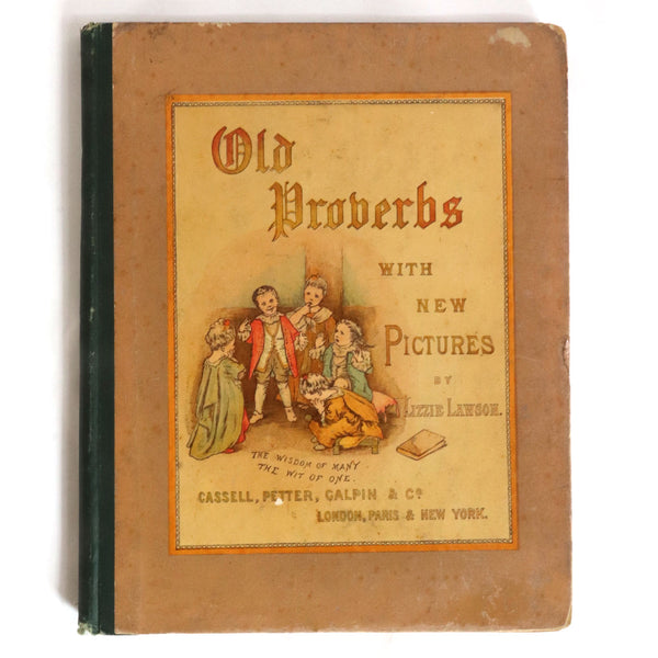Book: Old Proverbs with New Pictures by Clara L. Mateaux and Lizzie Lawson