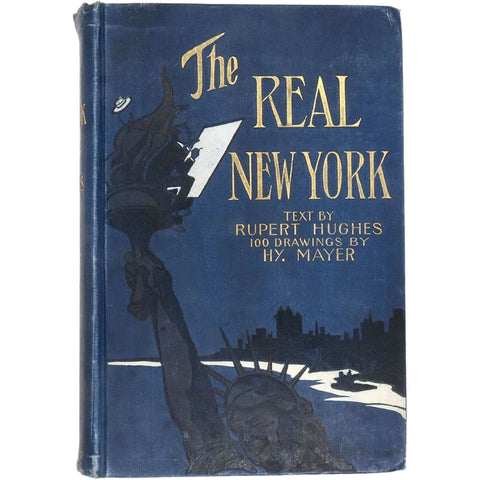 First Edition Book: The Real New York by Rupert Hughes and Henry Mayer