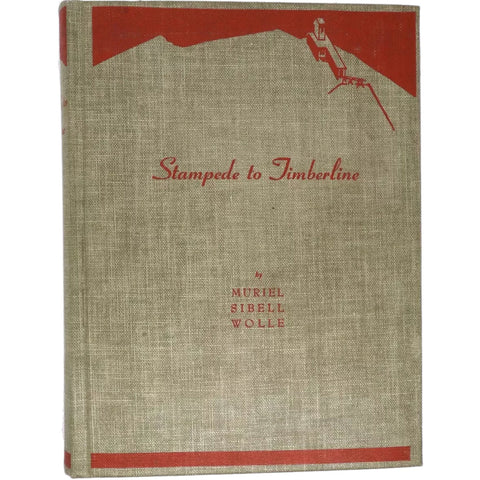First Edition Signed Book: Stampede to Timberline by Muriel V. S. Wolle