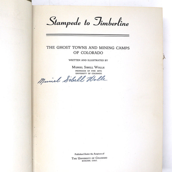 First Edition Signed Book: Stampede to Timberline by Muriel V. S. Wolle