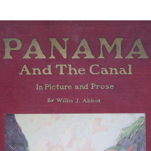 First Edition Book: Panama and the Canal in Picture and Prose by Willis J. Abbot