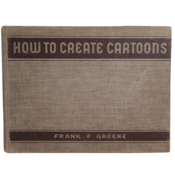 Vintage First Edition Book: How to Create Cartoons by Frank F. Greene